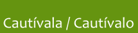 Caut�vala / Caut�valo