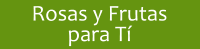Rosas y Frutas para T�